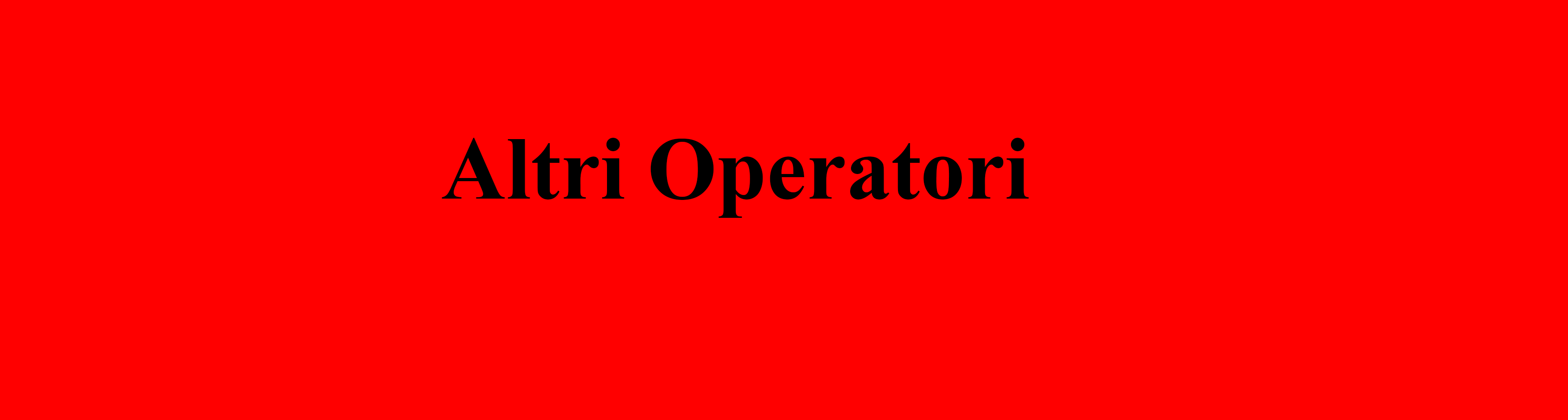 Altri Operatori